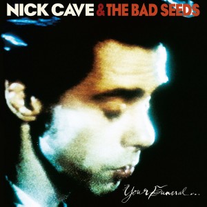NICK CAVE AND THE BAD SEEDS-YOUR FUNERAL... MY TRIAL (VINYL)