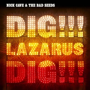 Nick Cave & The Bad Seeds - Dig, Lazarus, Dig!!! (2008) (2x Vinyl)