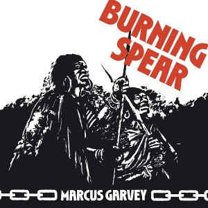 BURNING SPEAR-MARCUS GARVEY