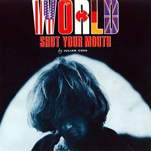JULIAN COPE-WORLD SHUT YOUR MOUTH (CD)