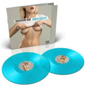 BLOODHOUND GANG-SHOW US YOUR HITS (VINYL)