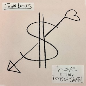 John Davis - Love in the Time of Capital (2024) (Green Smoke Vinyl)
