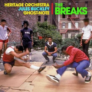 HERITAGE ORCHESTRA, JULES BUCKLEY, GHOST-NOTE -THE BREAKS