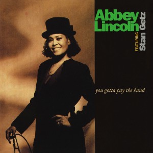 Abbey Lincoln - You Gotta Pay The Band (1991) (2x Vinyl)