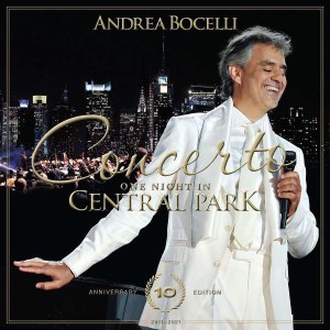 ANDREA BOCELLI-CONCERTO: ONE NIGHT IN CENTRAL PARK - 10TH ANNIVERSARY