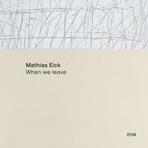 MATHIAS EICK-WHEN WE LEAVE (2022) (VINYL)