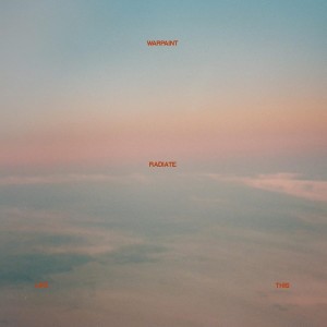 WARPAINT-RADIATE LIKE THIS (2022) (VINYL)