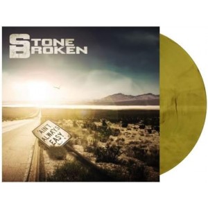 STONE BROKEN-AIN´T ALWAYS EASY (RSD 2022 COLOURED VINYL)