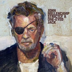 JOHN MELLENCAMP-STRICTLY A ONE-EYED JACK