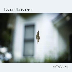 LYLE LOVETT-12TH OF JUNE (LP)