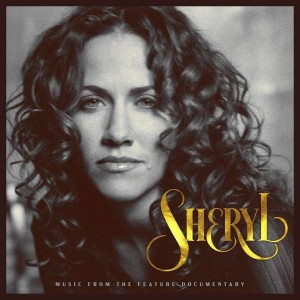 SHERYL CROW-SHERYL: MUSIC FROM THE FEATURE DOCUMENTARY
