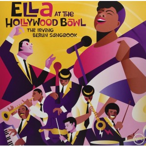 ELLA FITZGERALD - ELLA AT THE HOLLYWOOD BOWL: THE IRVING BERLIN SONGBOOK (VINYL) (LP)