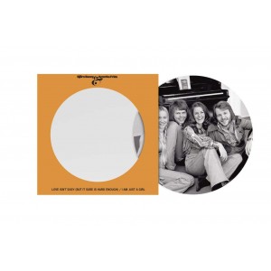 ABBA-LOVE ISN´T EASY (BUT IT SURE IS HARD ENOUGH) / I AM JUST A GIRL (PICTURE DISC 2022)