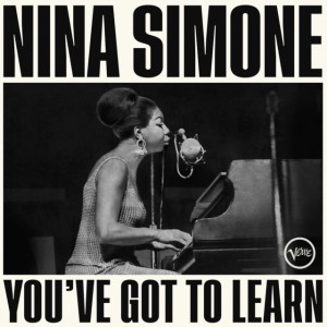 NINA SIMONE-YOU´VE GOT TO LEARN (INDIE VINYL)
