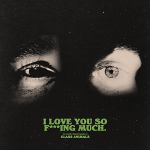 Glass Animals - I Love You So F***Ing Much (2024) (CD)