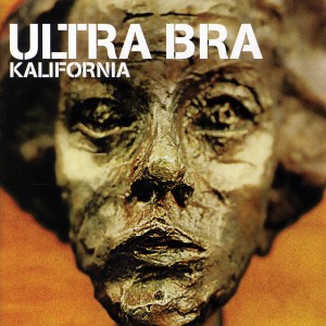 Ultra Bra - Kalifornia (1999) (Vinyl)