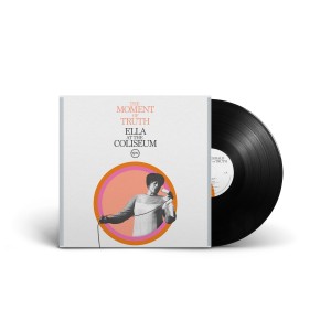 Ella Fitzgerald - The Moment of Truth: Ella at the Coliseum 1967 (2025) (Vinyl)