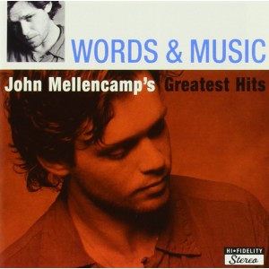 JOHN MELLENCAMP-WORDS & MUSIC: GREATEST HITS