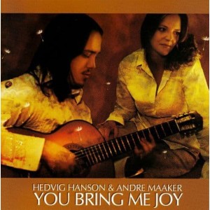 Hedvig Hanson & Andre Maaker - You Bring Me Joy (2005) (CD)