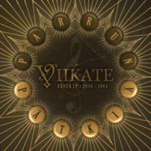 VIIKATE-PARRUN PÄTKÄT - RANKA EP:T 2000-2004 (CD)