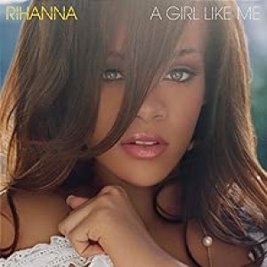 RIHANNA-GIRL LIKE ME