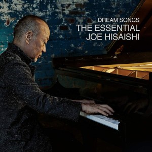 JOE HISAISHI-DREAM SONGS: THE ESSENTIAL JOE HISAISHI (CD)