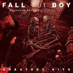 FALL OUT BOY-BELIEVERS NEVER DIE VOL. 2