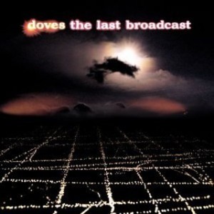 DOVES-THE LAST BROADCAST (LP)