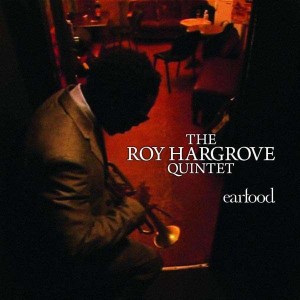 THE ROY HARGROVE QUINTET-EARFOOD (CD)