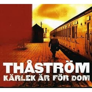 THASTRÖM-KÄRLEK ÄR FÖR DOM