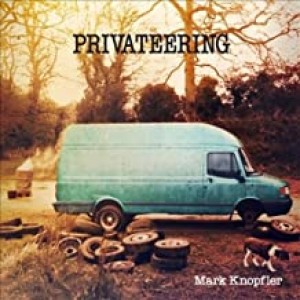 MARK KNOPFLER-PRIVATEERING