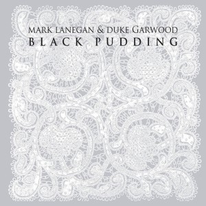 Mark Lanegan & Duke Garwood - Black Pudding (2013) (CD)