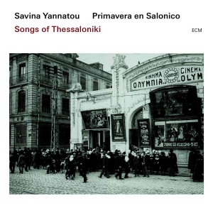 Savina Yannatou & Primavera En Salonico - Songs Of Thessaloniki (2015) (CD)