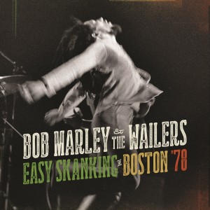 BOB MARLEY & THE WAILERS-EASY SKANKING IN BOSTON ´78