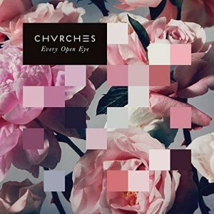 CHVRCHES-EVERY OPEN EYE (DELUXE EDITION)