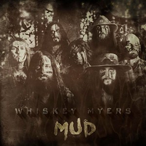 Whiskey Myers - Mud (Mint Pack) (CD)