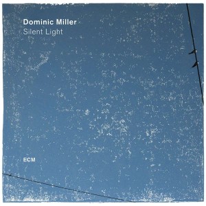 DOMINIC MILLER-SILENT LIGHT (2017) (VINYL)