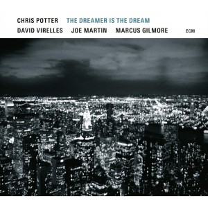 CHRIS POTTER-THE DREAMER IS THE DREAM (2017) (CD)