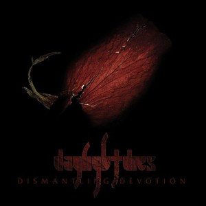 Daylight Dies - Dismantling Devotion (Vinyl)