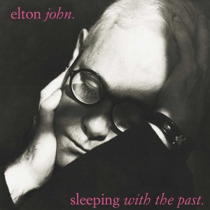 ELTON JOHN-SLEEPING WITH THE PAST