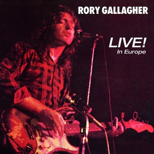 RORY GALLAGHER-LIVE! IN EUROPE
