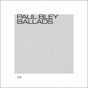 PAUL BLEY-BALLADS (1967) (CD)