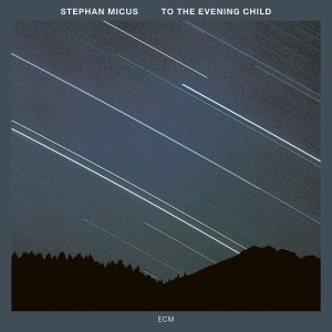 STEPHAN MICUS-TO THE EVENING CHILD (1992) (CD)