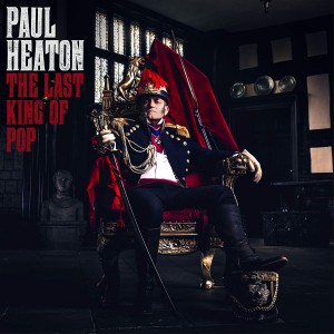 PAUL HEATON-THE LAST KING OF POP