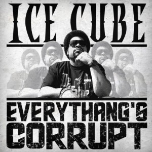ICE CUBE-EVERYTHANGS CORRUPT