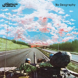 CHEMICAL BROTHERS-NO GEOGRAPHY
