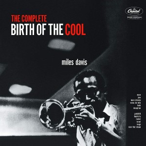 MILES DAVIS-THE COMPLETE BIRTH OF THE COOL (CD)