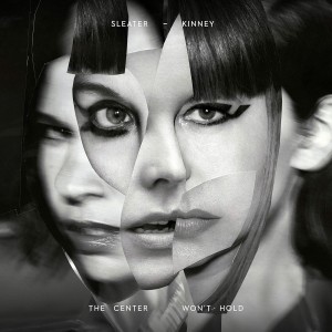 Sleater-Kinney - The Center Won´t Hold (2019) (CD)