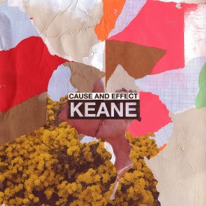 KEANE-CAUSE AND EFFECT