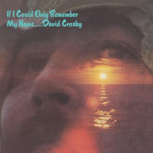 David Crosby - If I Could Only Remember My Name (1971) (50th Anniversary) (Vinyl)